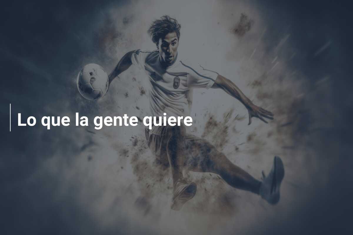 Lo que la gente quiere