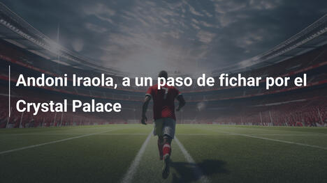 Andoni Iraola, a un paso de fichar por el Crystal Palace