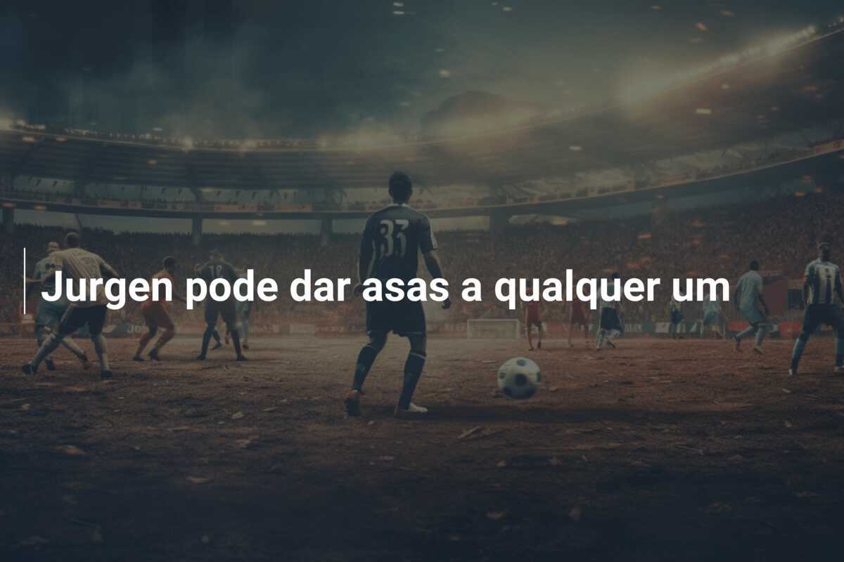 Jurgen pode dar asas a qualquer um