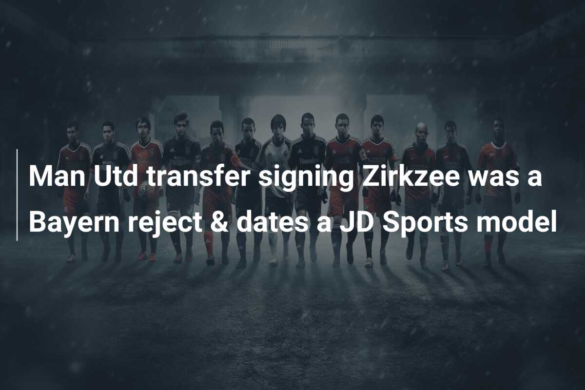 Man Utd transfer signing Zirkzee was a Bayern reject & dates a JD Sports model