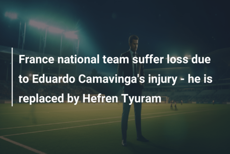Frankrijk nationaal team lijdt verlies door blessure van Eduardo Camavinga – hij wordt vervangen door Hefren Tyuram