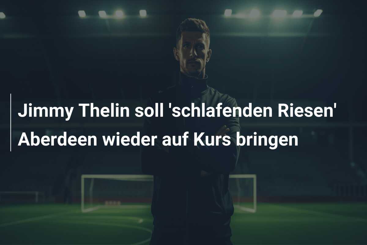 Jimmy Thelin soll ‘schlafenden Riesen’ Aberdeen wieder auf Kurs bringen