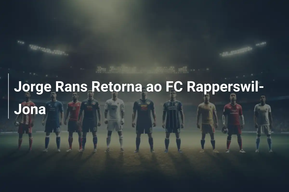Jorge Rans Retorna ao FC Rapperswil-Jona