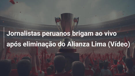 Jornalistas peruanos brigam ao vivo após eliminação do Alianza Lima (Vídeo)
