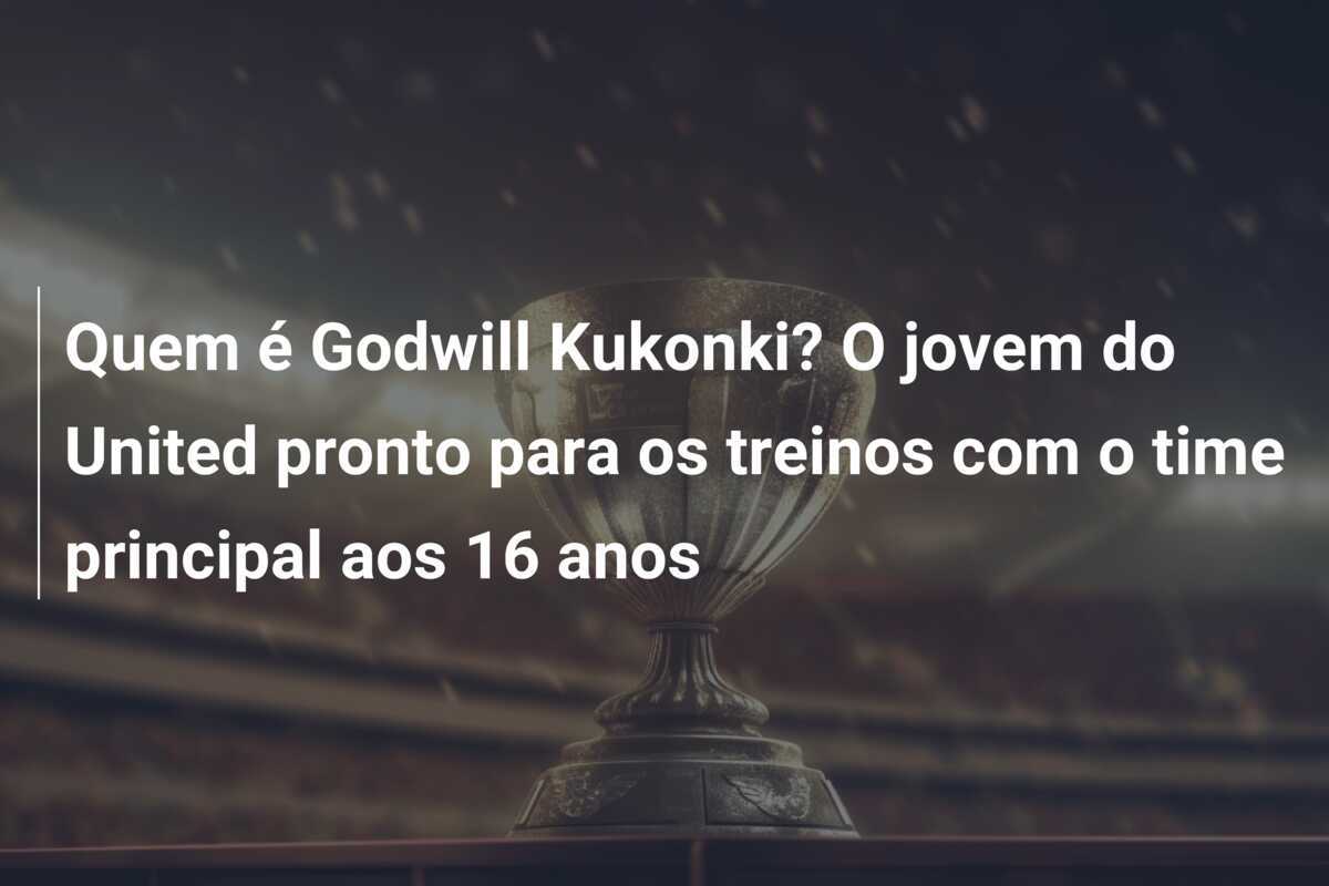 Quem é Godwill Kukonki? O jovem do United pronto para os treinos com o time principal aos 16 anos