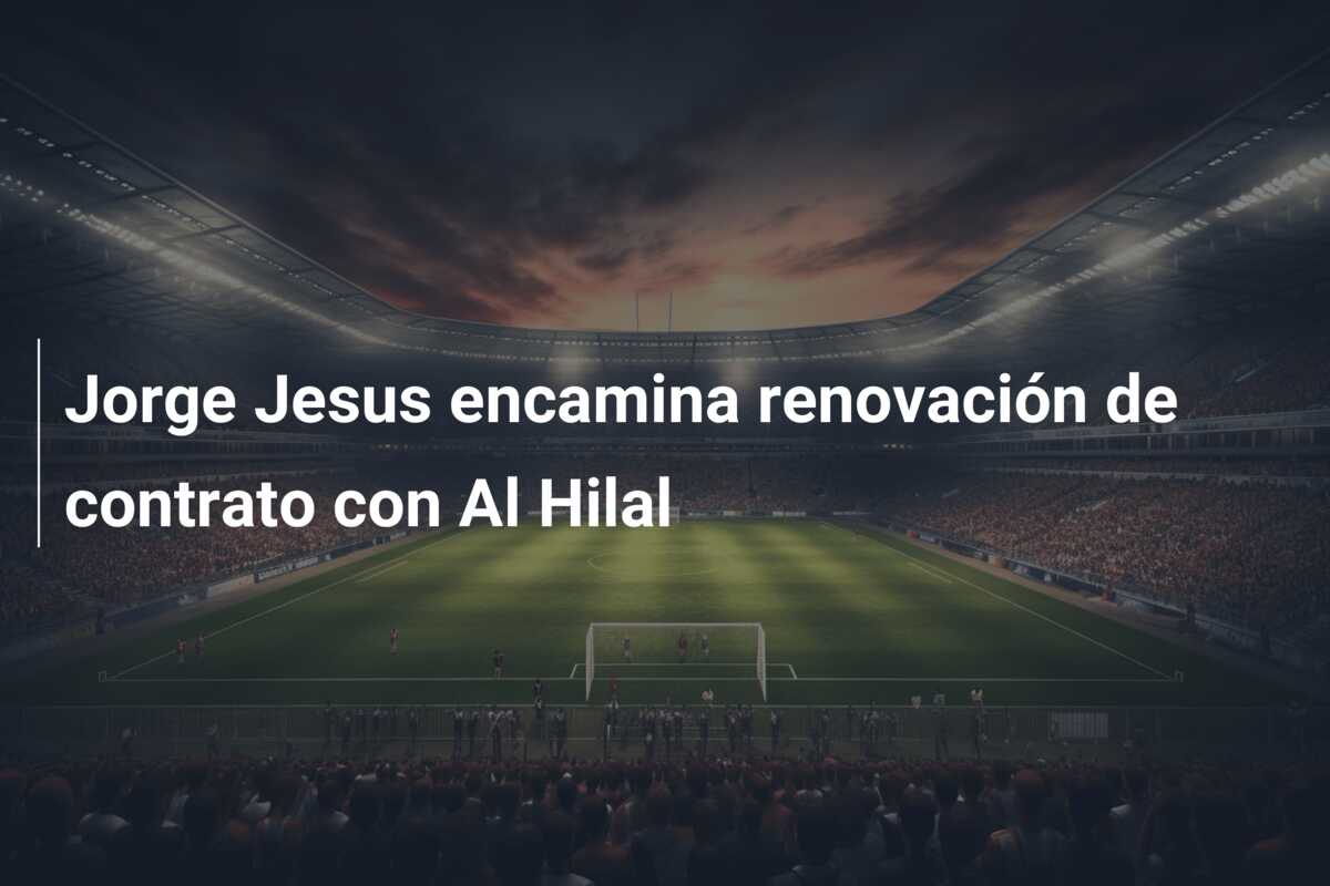 Jorge Jesus encamina renovación de contrato con Al Hilal