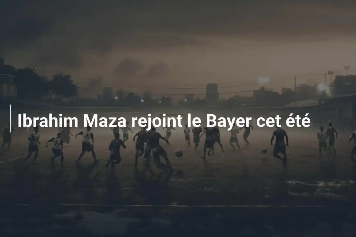 Ibrahim Maza rejoint le Bayer cet été