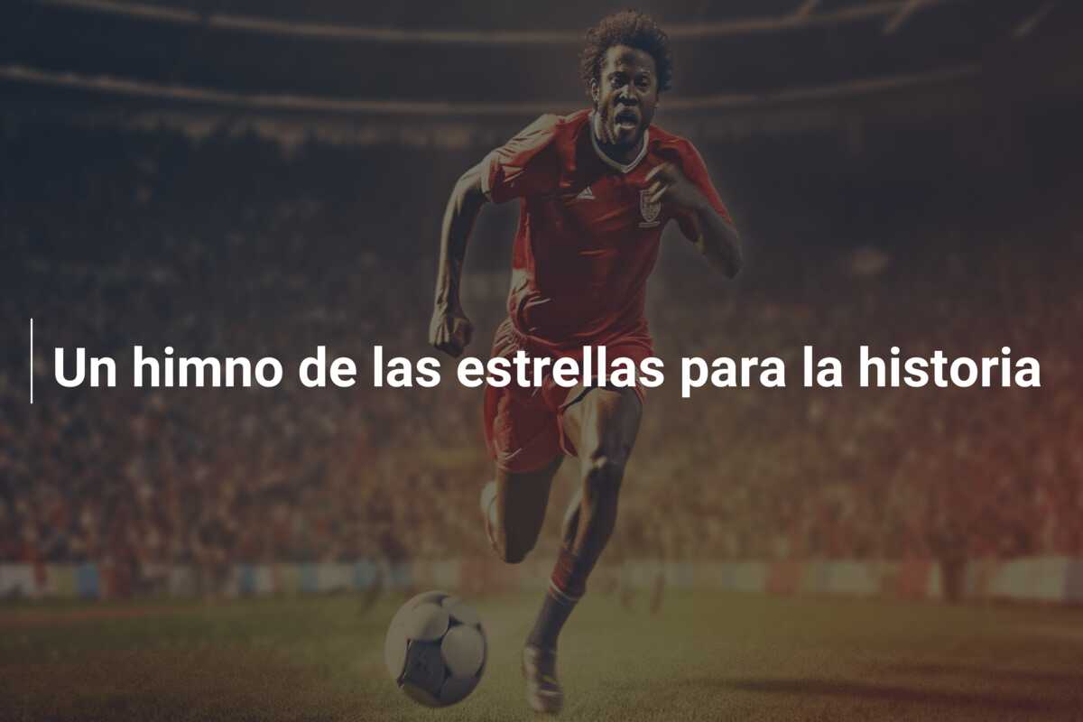 Un himno de las estrellas para la historia