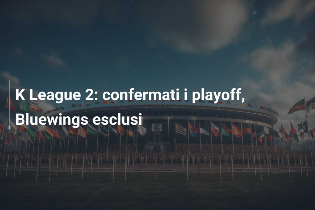 K League 2: confermati i playoff, Bluewings esclusi