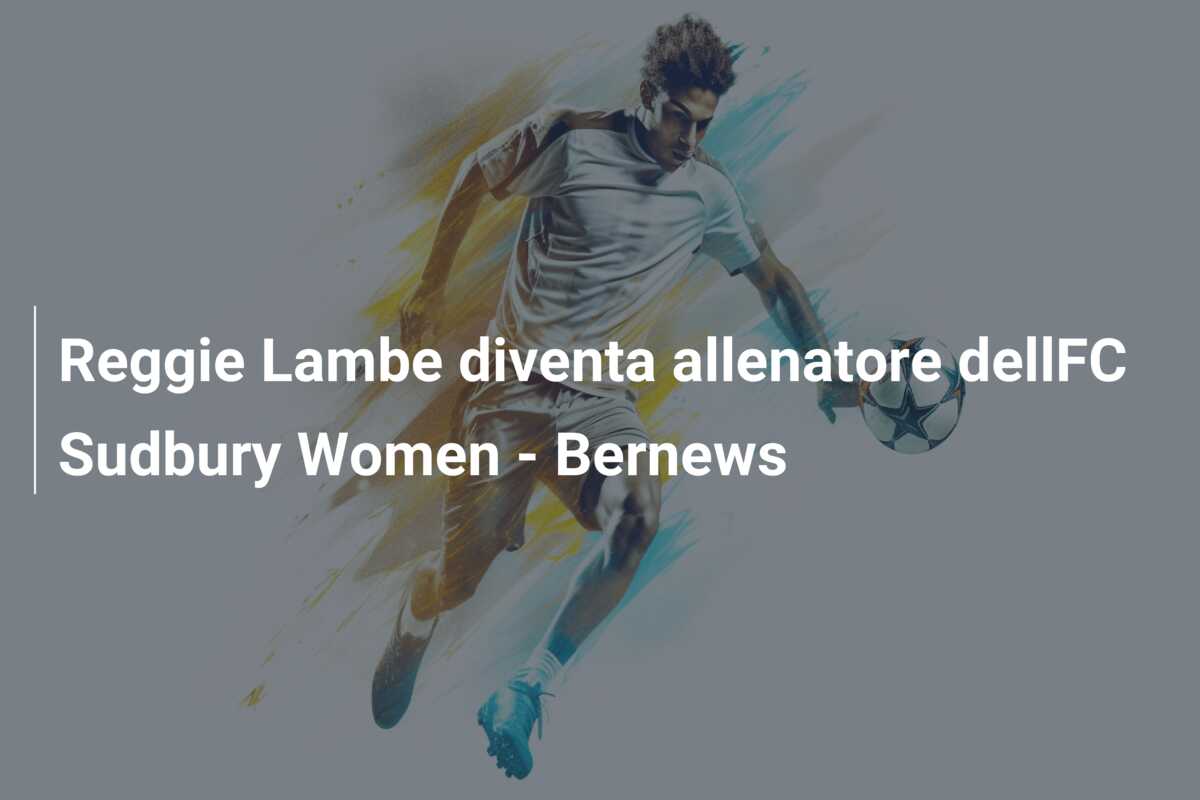 Reggie Lambe diventa allenatore dellFC Sudbury Women – Bernews