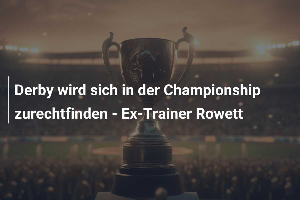 Derby wird sich in der Championship zurechtfinden - Ex-Trainer Rowett