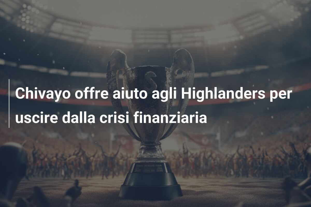 Chivayo offre aiuto agli Highlanders per uscire dalla crisi finanziaria