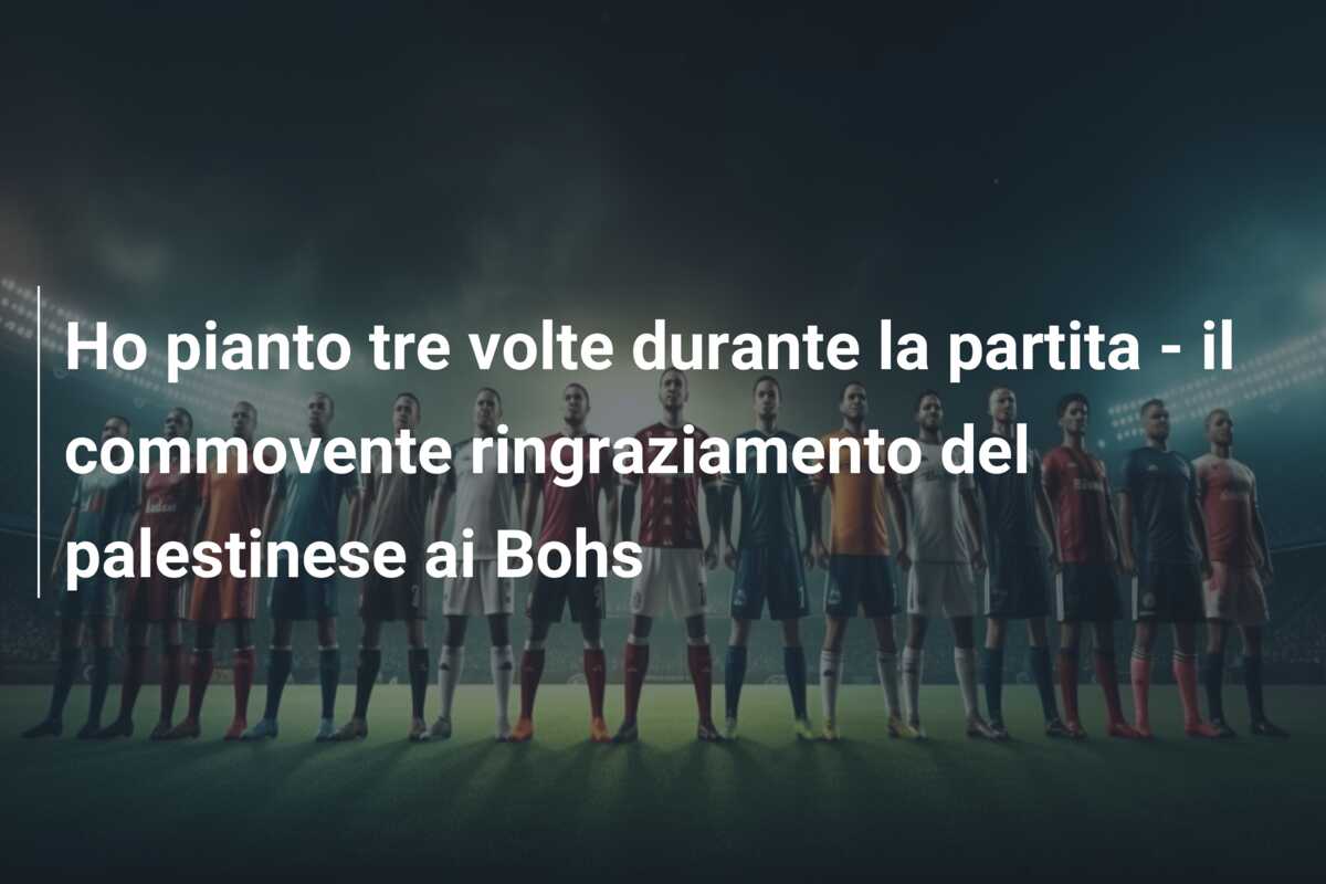 Ho pianto tre volte durante la partita – il commovente ringraziamento del palestinese ai Bohs