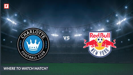 Wo kann man sehen Charlotte FC - New York Red Bulls: TV-Kanal und Anstoßzeit