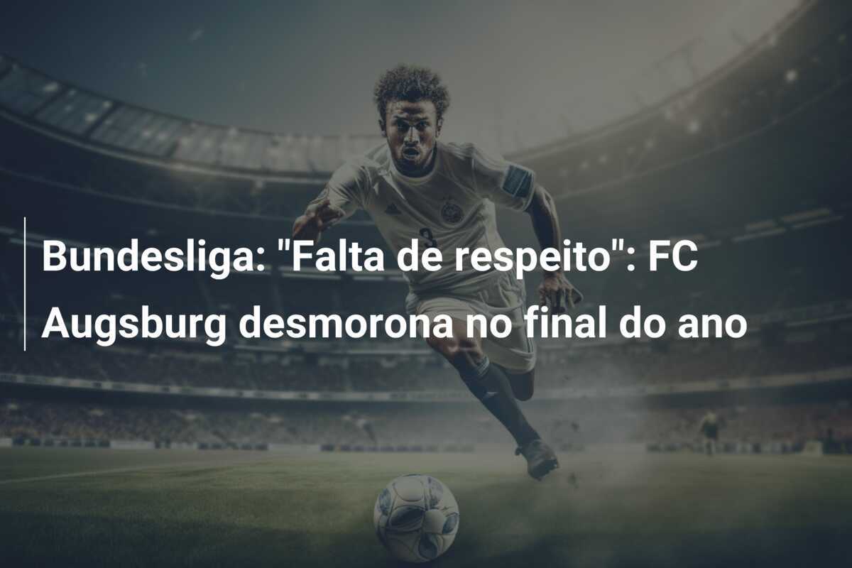 Bundesliga: "Falta de respeito": FC Augsburg desmorona no final do ano