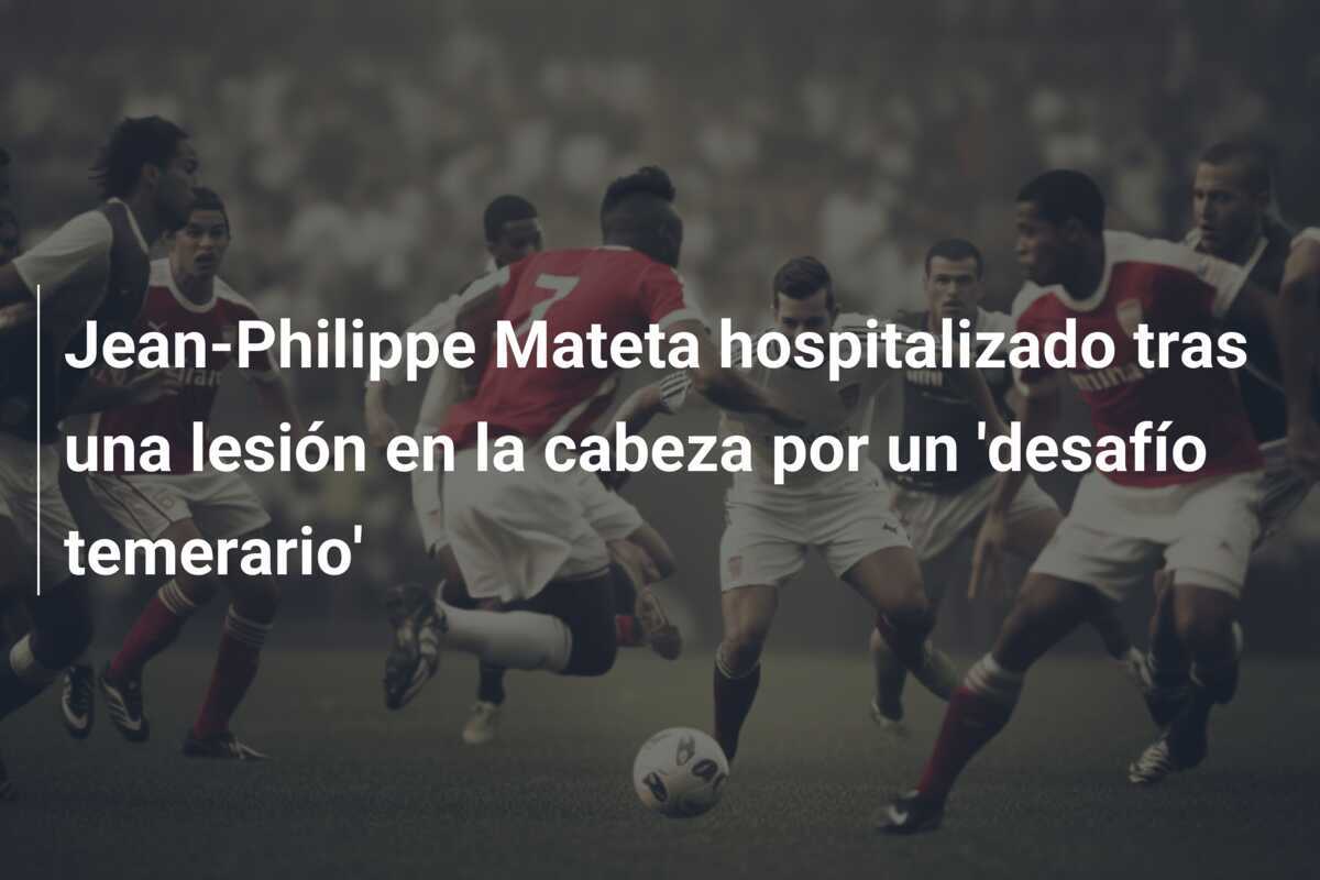 Jean-Philippe Mateta hospitalizado tras una lesión en la cabeza por un 'desafío temerario'