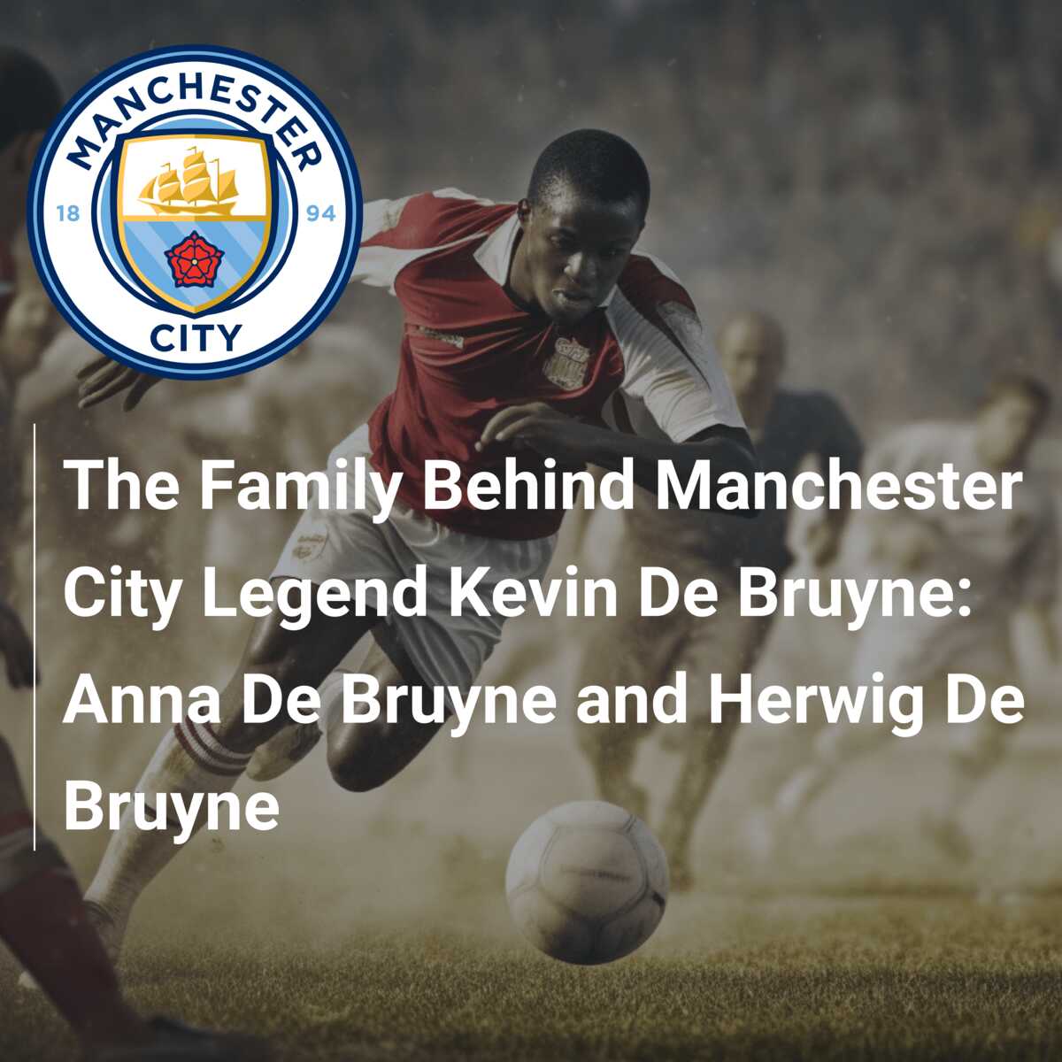 The Family Behind Manchester City Legend Kevin De Bruyne: Anna De Bruyne  and Herwig De Bruyne - 777score.com