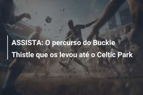 ASSISTA: O percurso do Buckie Thistle que os levou até o Celtic Park