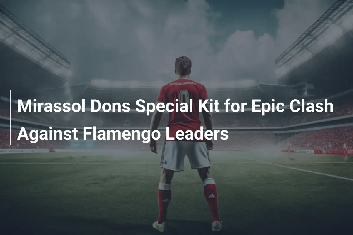 Mirassol Sfoggia un Kit Speciale per la Sfida Epica contro il Flamengo