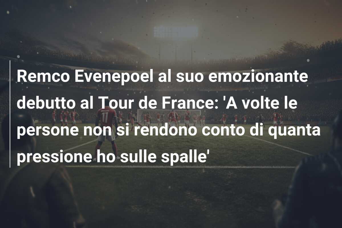 Remco Evenepoel al suo emozionante debutto al Tour de France: ‘A volte le persone non si rendono conto di quanta pressione ho sulle spalle’
