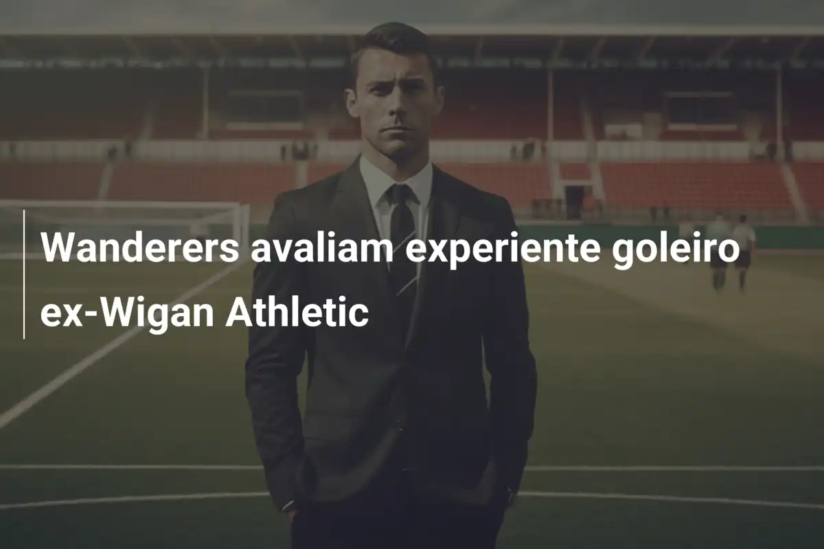 Wanderers avaliam experiente goleiro ex-Wigan Athletic