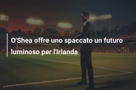 O’Shea offre uno spaccato un futuro luminoso per l’Irlanda