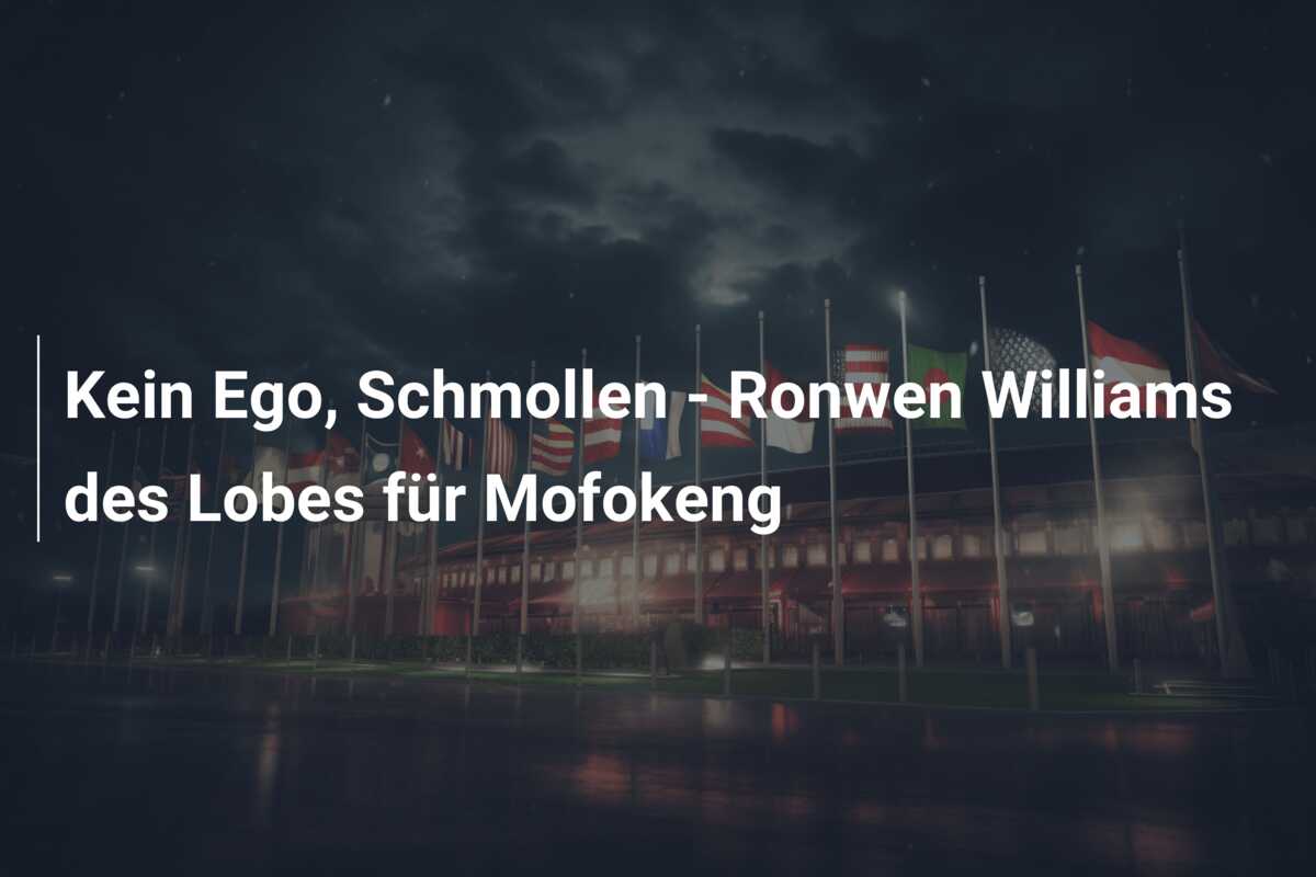 Kein Ego, Schmollen – Ronwen Williams des Lobes für Mofokeng