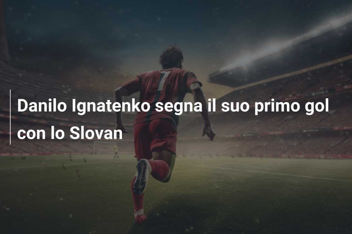 Danilo Ignatenko segna il suo primo gol con lo Slovan