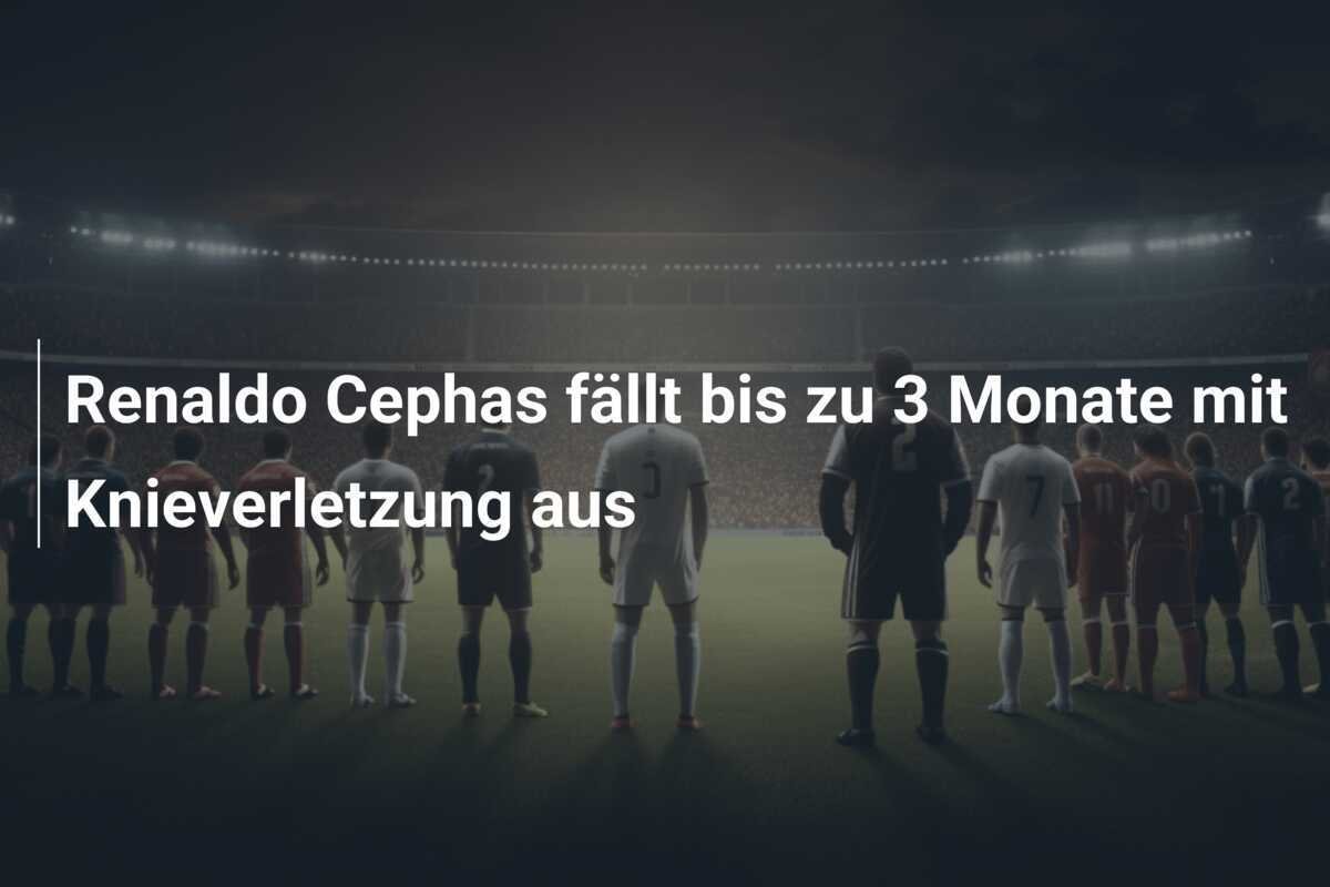 Renaldo Cephas fällt bis zu 3 Monate mit Knieverletzung aus