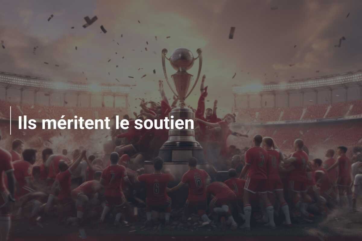 Ils méritent le soutien