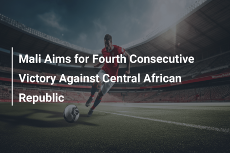 Mali Aims for Fourth Consecutive Victory Against Central African Republic