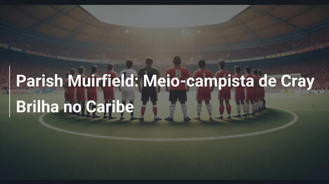 Parish Muirfield: Meio-campista de Cray Brilha no Caribe