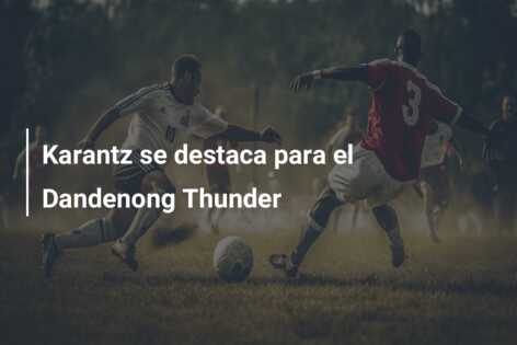 Karantz se destaca para el Dandenong Thunder