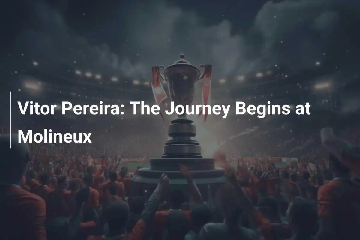 Vitor Pereira: Inizia il Viaggio al Molineux