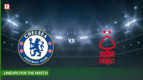 Chelsea vs Nottingham Forest: escalações para o jogo