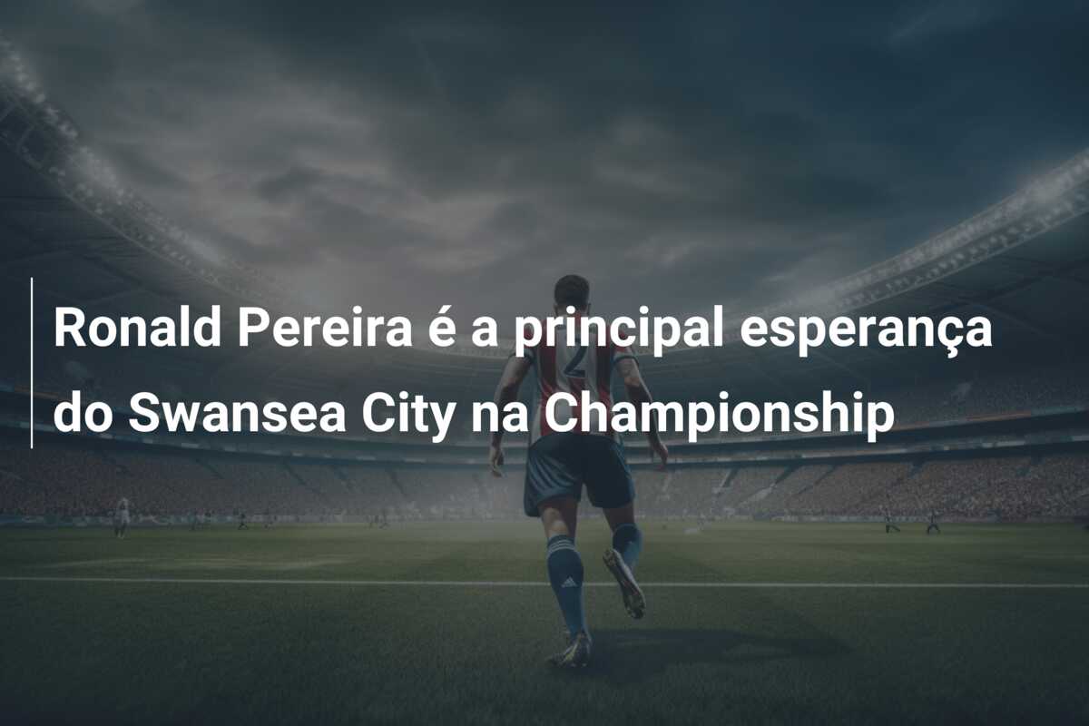 Ronald Pereira é a principal esperança do Swansea City na Championship