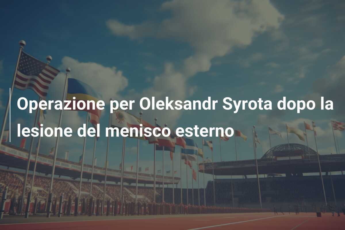 Operazione per Oleksandr Syrota dopo la lesione del menisco esterno