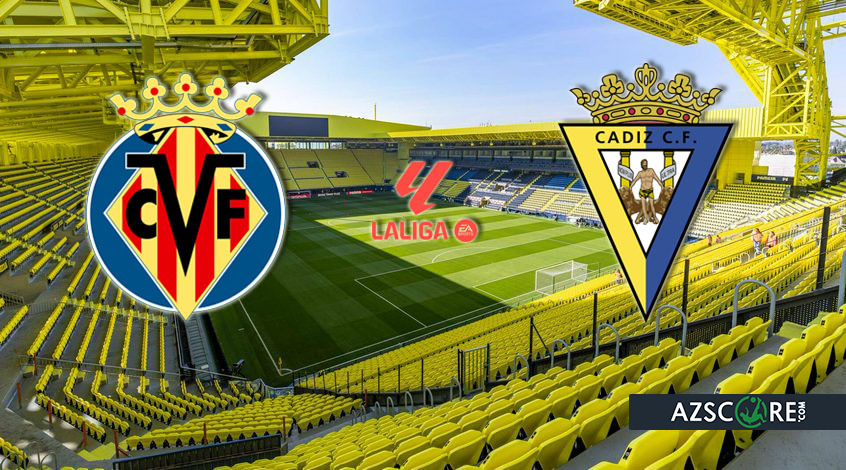“Villarreal” – “Cadiz”. Match Preview and Prediction