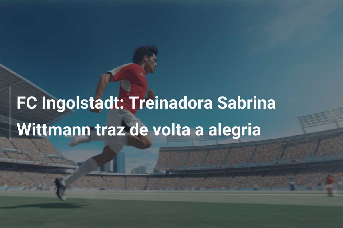 FC Ingolstadt: Treinadora Sabrina Wittmann traz de volta a alegria