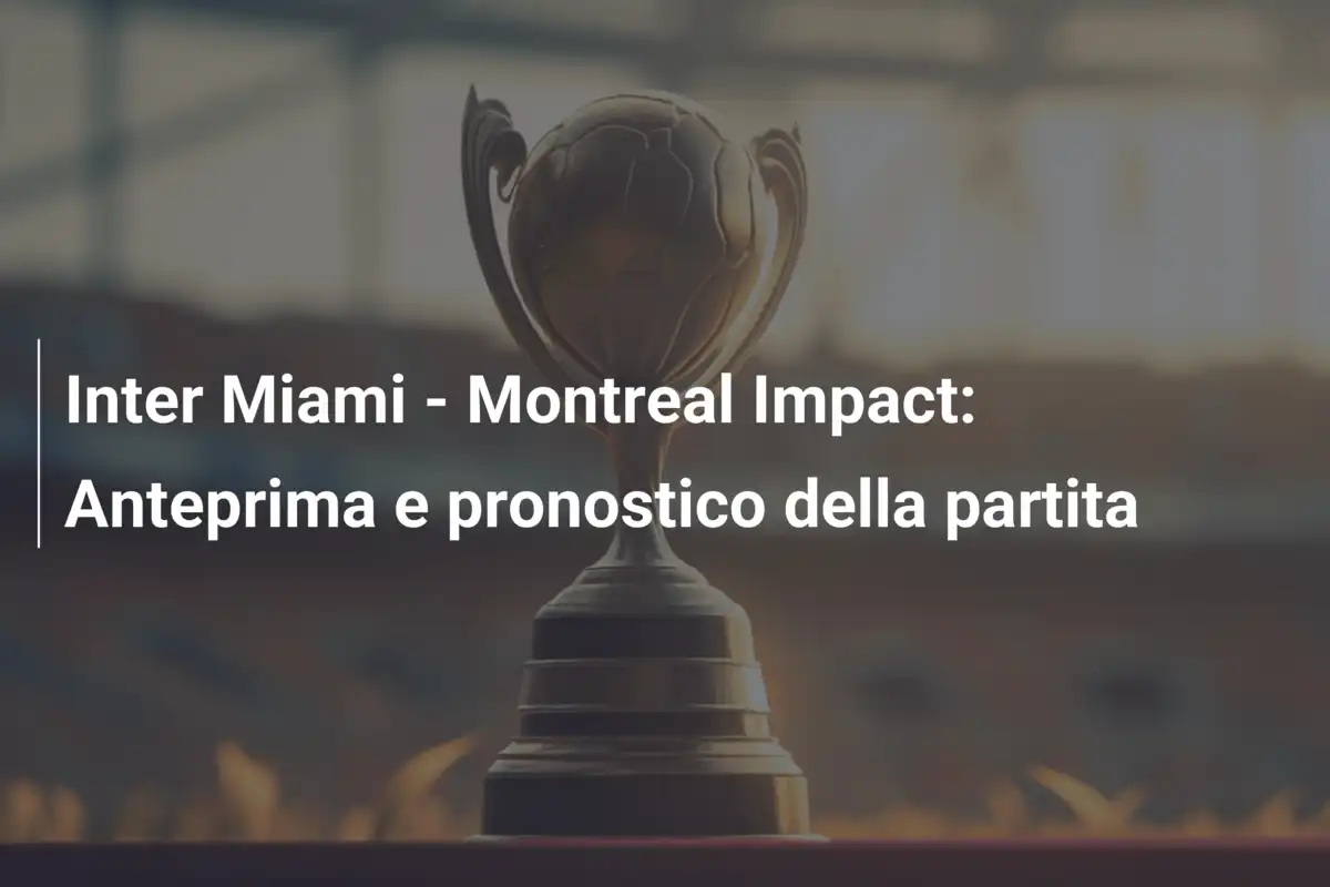 Inter Miami - Montreal Impact: Anteprima e pronostico della partita