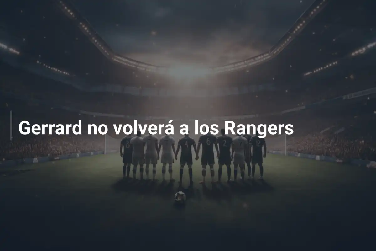 Gerrard no volverá a los Rangers