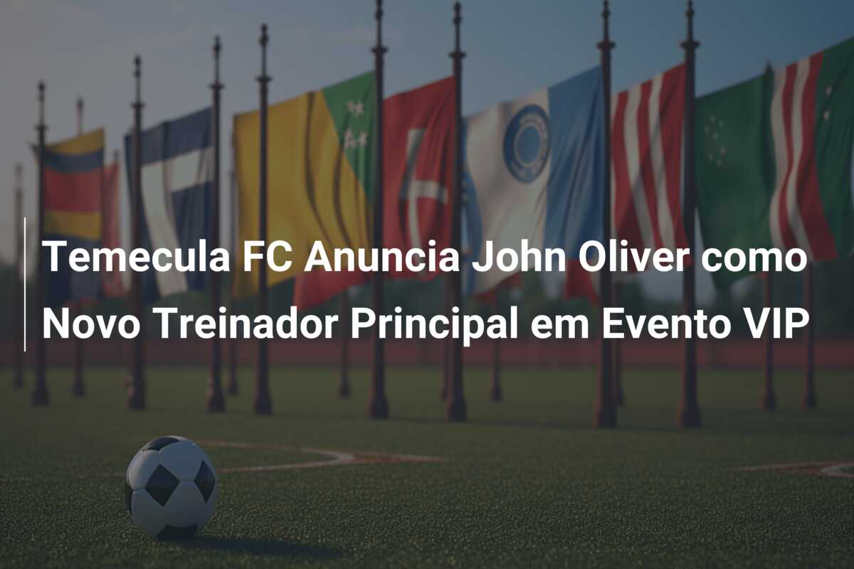 Temecula FC Anuncia John Oliver como Novo Treinador Principal em Evento VIP