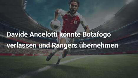 Davide Ancelotti könnte Botafogo verlassen und Rangers übernehmen