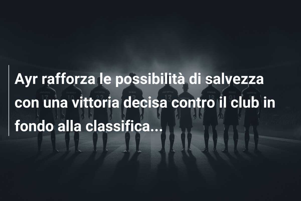 Ayr rafforza le possibilità di salvezza con una vittoria decisa contro il club in fondo alla classifica…