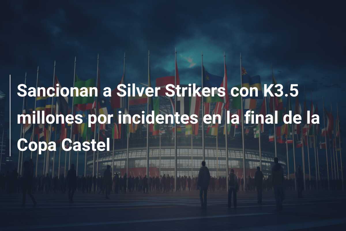 Sancionan a Silver Strikers con K3.5 millones por incidentes en la final de la Copa Castel