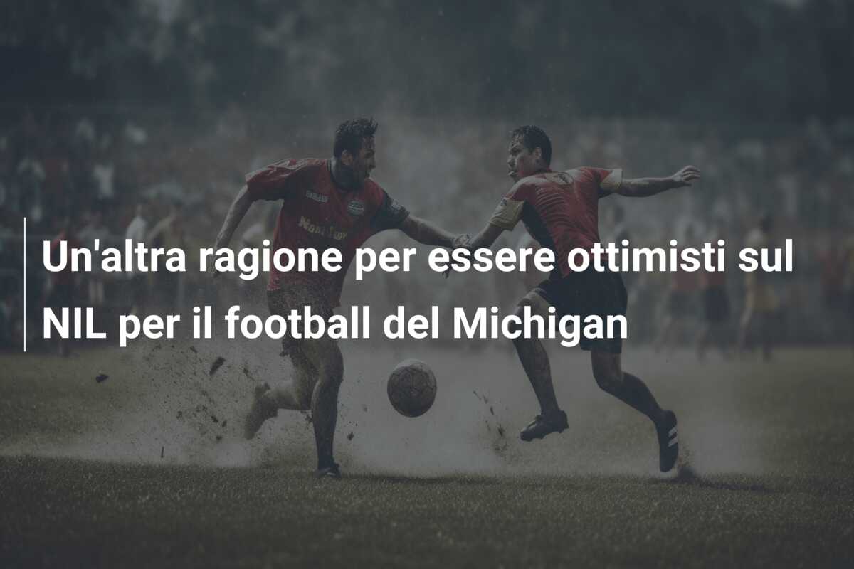 Un’altra ragione per essere ottimisti sul NIL per il football del Michigan