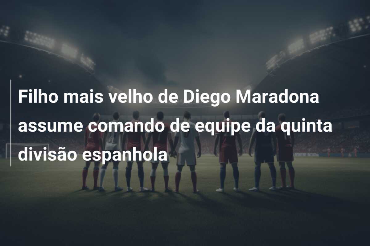 Filho mais velho de Diego Maradona assume comando de equipe da quinta divisão espanhola