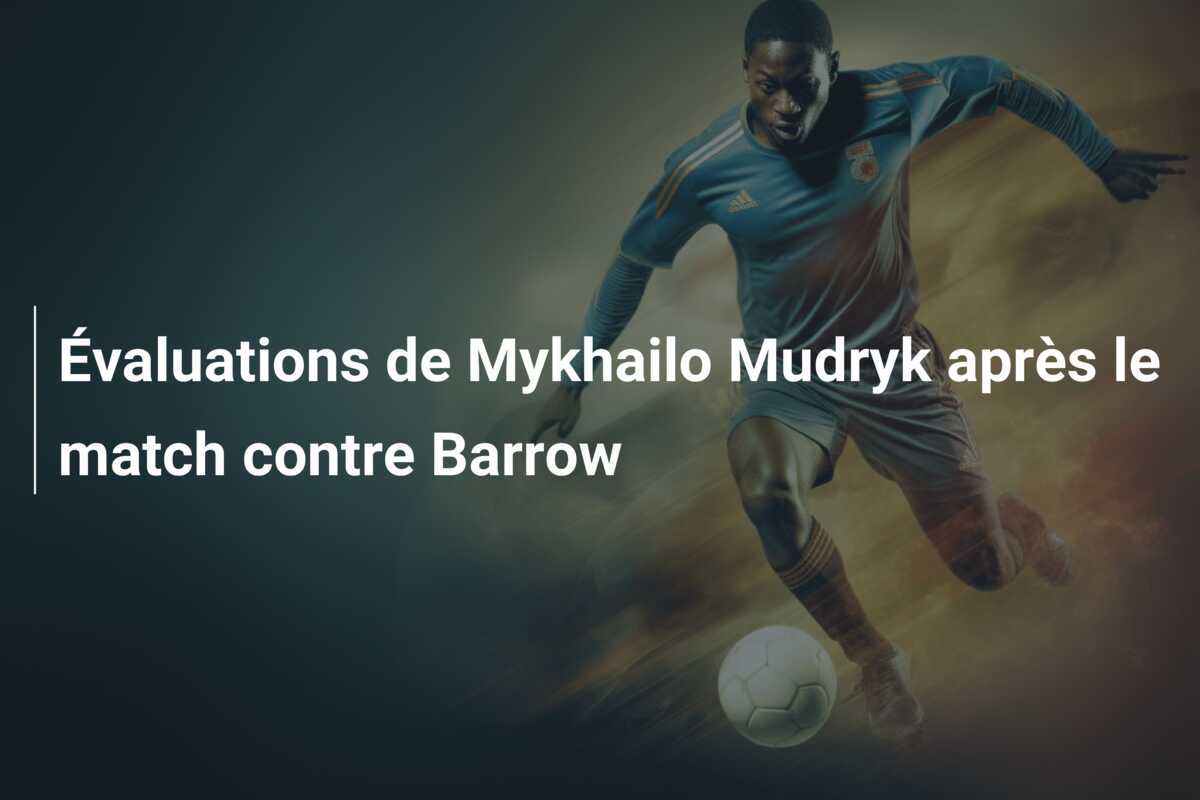 Évaluations de Mykhailo Mudryk après le match contre Barrow
