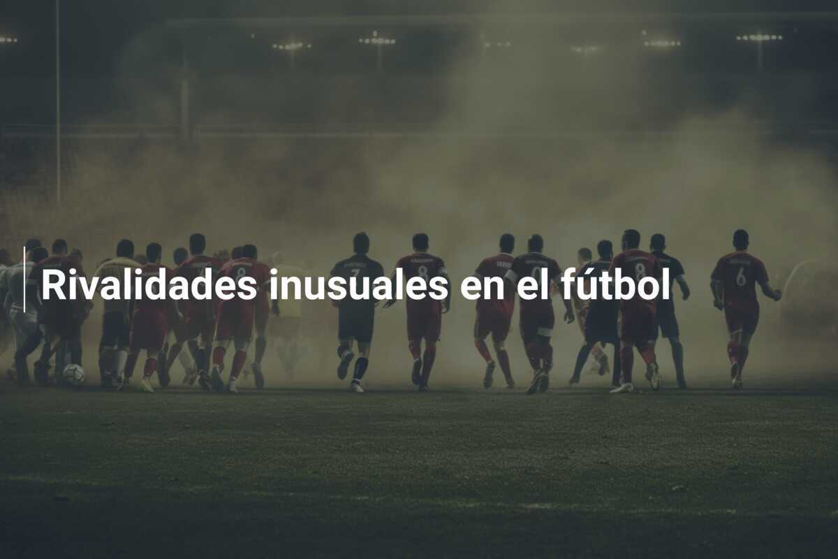 Rivalidades inusuales en el fútbol