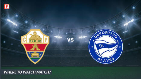 Where to Watch Elche - Deportivo Alaves: TV Channel and Start Time